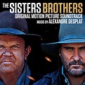Alexandre Desplat, The Sisters Brothers (Original Motion Picture ...