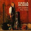 Have Harmony, Will Travel, Carla Olson | CD (album) | Muziek | bol.com