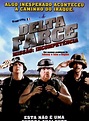 Delta Farce: Missão Incompetência - Filme 2007 - AdoroCinema