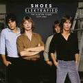 Shoes - Elektrafied The Elektra Years 1979 - 1982 - album review