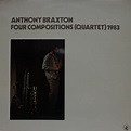 Four Compositions (Quartet) 1983 by Anthony Braxton (Album, Avant-Garde ...