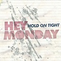 Hold On Tight - Album by Hey Monday | Spotify