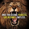 "Once You Become Fearless, Life Becomes Limitless.": Inspirational ...