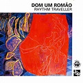 Rhythm Traveller | Dom Um Romao | MR BONGO