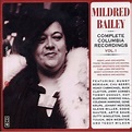 Mildred Bailey: Complete Columbia Recordings, Vol. 1 by Mildred Bailey ...