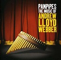 Andrew Lloyd Webber: Pan Pipes: The Music Of Andrew Lloyd Webber (CD) – jpc