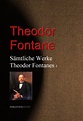 Sämtliche Werke Theodor Fontanes