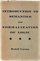 Introduction to Semantics, and Formalization of Logic - Carnap, Rudolf ...