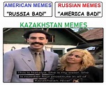 Be nice like Kazakhstan | /r/dankmemes | Know Your Meme