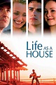 Life as a House (2001) — The Movie Database (TMDB)
