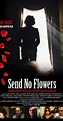 Send No Flowers (2013) - IMDb
