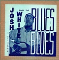 Josh White - Josh White Sings The Blues | Releases | Discogs