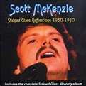 Mckenzie, Scott - Anthology 1960-1970 / Stained Glass Reflections ...