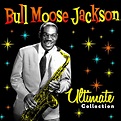 Ultimate Collection by Bull Moose Jackson on Spotify