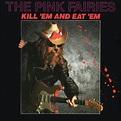 SONS OF THE DOLLS: THE PINK FAIRIES - Kill'em & eat'em