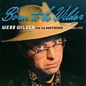 Born To Be Wilder - Album by Webb Wilder | Spotify