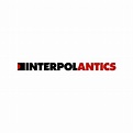 Antics - Interpol — Listen and discover music at Last.fm
