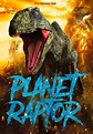 Watch Planet Raptor (2007) - Free Movies | Tubi