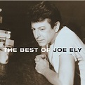 The Best Of Joe Ely, Joe Ely - Qobuz