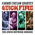 The James Taylor Quartet - Quick Fire: The Audio Network Sessions (CD ...