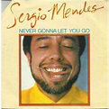 Sergio Mendes – Never Gonna Let You Go Lyrics | Genius Lyrics