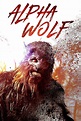 Alpha Wolf (2018) | MovieWeb