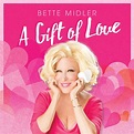 "A Gift Of Love ((Remastered))". Album of Bette Midler buy or stream ...