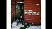 FRIDAY, DANIEL BEDINGFIELD, GOTTA GET THRU THIS ALBUM - YouTube