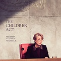 ‎The Children Act (Original Motion Picture Soundtrack) de Stephen ...