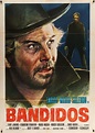 Bandidos : The Film Poster Gallery