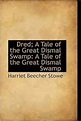 Dred; A Tale of the Great Dismal Swamp: Harriet Beecher Stowe ...