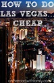 How to do Las Vegas on a budget or cheap | Las vegas trip, Las vegas ...