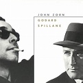 Godard / Spillane by John Zorn (Compilation, Avant-Garde Jazz): Reviews ...