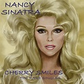 Cherry Smiles - The Rare Singles by Nancy Sinatra - Pandora
