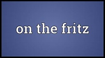 On the fritz Meaning - YouTube