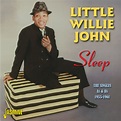 Sleep - The Singles As & Bs, 1955 - 1961 - Album by Little Willie John ...