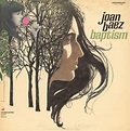 Baptism by Joan Baez (Album, Poetry): Reviews, Ratings, Credits, Song ...
