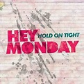 From Kristen's Brain...: Hey Monday- Hold On Tight