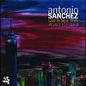 Antonio Sanchez/Live In New York At Jazz Standard