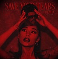 Save Your Tears Remix The Weeknd & Ariana Grande 2021 | Ariana grande ...