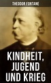 Kindheit, Jugend und Krieg (ebook), Theodor Fontane | 9788027225842 ...