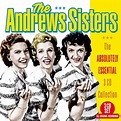The Andrews Sisters: The Absolutely Essential Collection