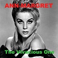 Amazon Music - Ann-MargretのThe Vivacious One - Amazon.co.jp