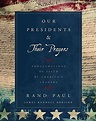 Our Presidents & Their Prayers: Proclamations of Faith by America's ...