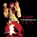 Fire: The Jimi Hendrix Collection - Compilation by Jimi Hendrix | Spotify