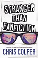 Stranger Than Fanfiction by Chris Colfer | Goodreads