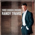 Buy Randy Travis - Three Wooden Crosses on CD | On Sale Now