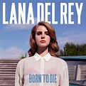 Lana Del Rey - Born To Die - Teenage Head Records