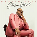 Marvin Sapp Announces New Album “Chosen Vessel” || Pre-Order Now