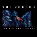 THE CHURCH The Blurred Crusade reviews
